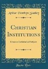 Arthur Penrhyn Stanley - Christian Institutions