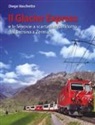 Diego Vaschetto - Il Glacier Express e le ferrovie a scartamento ridotto dal Bernina a Zermatt