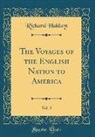 Richard Hakluyt - The Voyages of the English Nation to America, Vol. 3 (Classic Reprint)