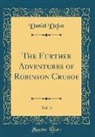 Daniel Defoe - The Further Adventures of Robinson Crusoe, Vol. 4 (Classic Reprint)
