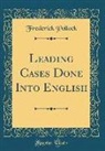 Frederick Pollock - Leading Cases Done Into English (Classic Reprint)