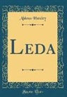 Aldous Huxley - Leda (Classic Reprint)