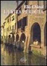Elio Chinol - La vita perduta
