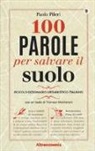 Paolo Pileri - 100 parole per salvare il suolo. Piccolo dizionario urbanistico-italiano