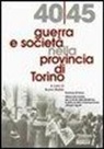 B. Maida - 1940-45 guerra e società nella provincia di Torino