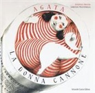 Barbara Brocchi, L. Santinelli - Agata, la donna cannone