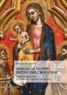 Gianluca Del Monaco - Simone di Filippo detto "dei Crocifissi". Pittura e devozione del secondo Trecento bolognese