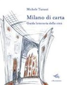 Michele Turazzi - Milano di carta. Guida letteraria della città