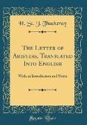 H. St. J. Thackeray - The Letter of Aristeas, Translated Into English With an Introduction and Notes (Classic Reprint)
