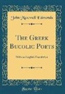 John Maxwell Edmonds - The Greek Bucolic Poets