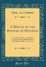 Isaac A. Chapman - A Sketch of the History of Wyoming
