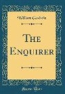 William Godwin - The Enquirer (Classic Reprint)