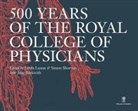 Linda Luxon, Simon Shorvon, Julie Beckwith, Linda Luxon, Simon Shorvon - 500 Years of the Royal College of Physicians