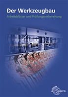 Heine Dolmetsch, Heiner Dolmetsch, Detle Holznagel, Detlev Holznagel, Rolan Ihwe, Roland Ihwe... - Der Werkzeugbau