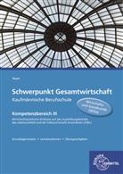 Ulrich Bayer - Schwerpunkt Gesamtwirtschaft Kaufmännische Berufsschule - Kompetenzbereich III