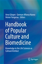 Germa Alfonso Nunez, German Alfonso Nunez, Heiner Fangerau, Arno Görgen, German Alfonso Nunez - Handbook of Popular Culture and Biomedicine