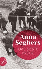Anna Seghers - Das siebte Kreuz