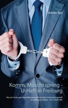 Adrian Tayl - Komm, Muschi spring - U-Haft in Freiburg