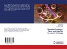 Jiha Hussein, Jihan Hussein, Sherien M El-Daly, Sherien M. El-Daly, Dali Medhat, Dalia Medhat - Nanotechnology: New approaches in cancer therapy