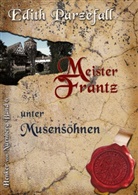 Edith Parzefall - Meister Frantz unter Musensöhnen