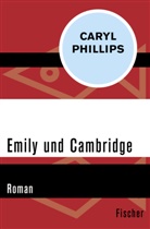 Caryl Phillips - Emily und Cambridge