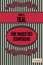 Babs H Deal, Babs H. Deal - Eine Mauer des Schweigens