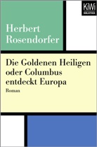 Herbert Rosendorfer - Die Goldenen Heiligen oder Columbus entdeckt Europa