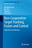 Peng Dong, Zhonglian Jing, Zhongliang Jing, Yuankai Li, Yuankai et al Li, Ha Pan... - Non-Cooperative Target Tracking, Fusion and Control