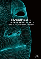 Ann Fliotsos, Anne Fliotsos, Gail S. Medford, S Medford, S Medford - New Directions in Teaching Theatre Arts