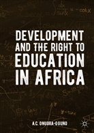 A C Onuora-Oguno, A. C. Onuora-Oguno, A.C. Onuora-Oguno - Development and the Right to Education in Africa