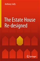 Anthony Sully - The Estate House Re-designed