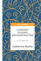 Catherine Butler - Literary Studies Deconstructed