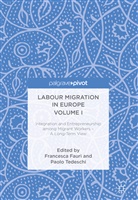Francesc Fauri, Francesca Fauri, Tedeschi, Tedeschi, Paolo Tedeschi - Labour Migration in Europe Volume I