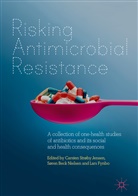 Søre Beck Nielsen, Søren Beck Nielsen, Lars Fynbo, Carsten Strøby Jensen, Søren Beck Nielsen, Carsten Strøby Jensen - Risking Antimicrobial Resistance