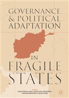 Howard Brasted, Howard Brasted et al, John Idriss Lahai, Karin von Strokirch, Kari von Strokirch, Karin Von Strokirch... - Governance and Political Adaptation in Fragile States