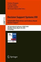Fatima Dargam, Pavlo Delias, Pavlos Delias, Isabelle Linden, Isabelle Linden et al, Bertrand Mareschal... - Decision Support Systems VIII: Sustainable Data-Driven and Evidence-Based Decision Support