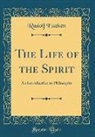 Rudolf Eucken - The Life of the Spirit