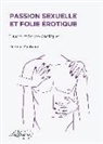 Docteur Gastyano, Docteur Gastyano - Passion sexuelle et folie érotique