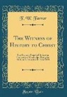 F. W. Farrar - The Witness of History to Christ