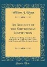 William J. Rhees - An Account of the Smithsonian Institution