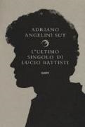 Adriano Angelini Sut - L'ultimo singolo di Lucio Battisti