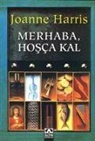 Joanne Harris - Merhaba, Hosca Kal
