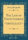 Percy Fitzgerald - The Life of David Garrick