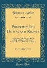 Unknown Author - Property, Its Duties and Rights