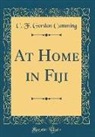 C. F. Gordon Cumming - At Home in Fiji (Classic Reprint)