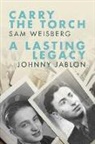 Johnny (Ephroim) Jablon, Sam Weisberg - Carry the Torch / A Lasting Legacy