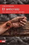 Friedrich Wilhelm Nietzsche - El Anticristo: Una Maldición Contra El Cristianismo