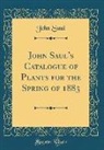 John Saul - John Saul's Catalogue of Plants for the Spring of 1883 (Classic Reprint)