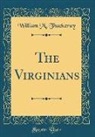 William M. Thackeray - The Virginians (Classic Reprint)
