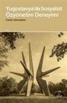 CANER SANCAKTAR - Yugoslavyada Sosyalist Özyönetim Deneyimi